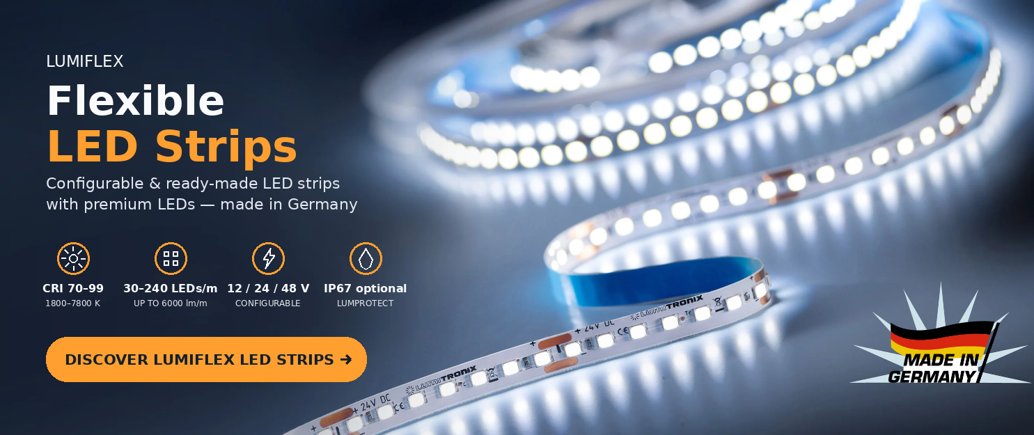 LumiFlex flexible LED strips made in Germany with premium LEDs, configurable color temperature, CRI, voltage, LED density and optional IP67 LumProtect protection.